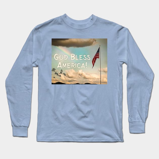 Rainbow Beaming Down on Flag God Bless America Long Sleeve T-Shirt by Shell Photo & Design